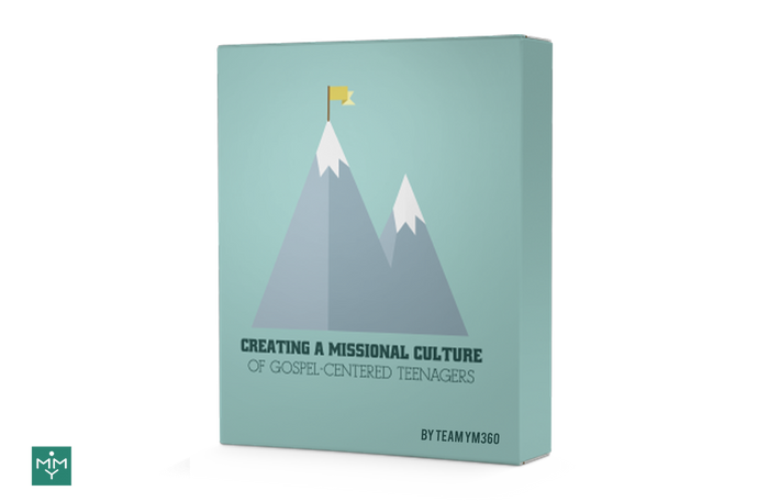 [3 Lesson Course] Creating A Missional Culture Of Gospel-Centered Teenagers