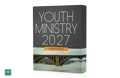 [5 Lesson Course] Youth Ministry 2027 (Part 1)