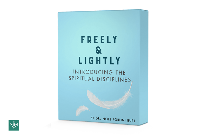 [6 Lesson Course] Freely & Lightly: Introducing The Spiritual Disciplines