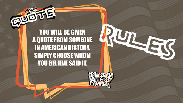 And I Quote: American History Edition