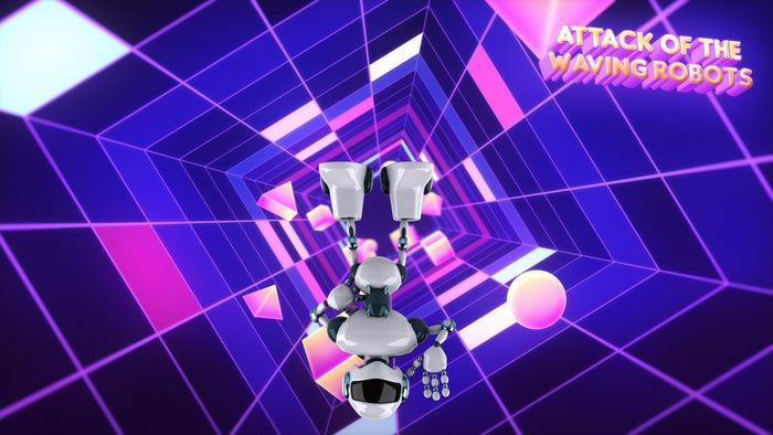 Attack Of The Waving Robots