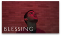 Blessing Video