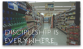 Discipleship Is Everywhere Video
