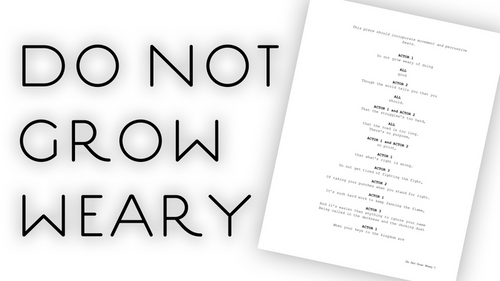 "Do Not Grow Weary" Script