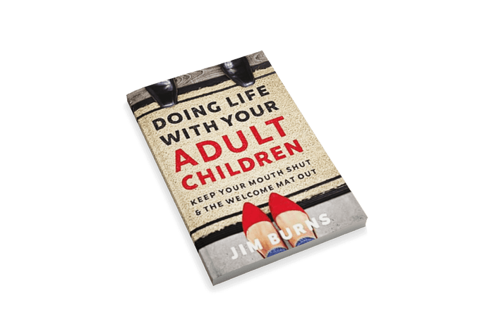 Doing Life With Your Adult Children: Keep Your Mouth Shut and the Welcome Mat Out