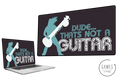 Dude... That's Not a Guitar