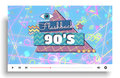 Flashback - 90s Edition