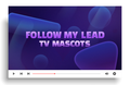 Follow My Lead: TV Mascots