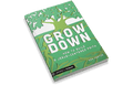 Grow Down: How to Build a Jesus-Centered Faith