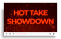 Hot Take Showdown