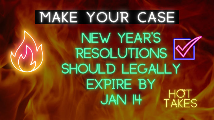 Hot Takes - New Year Edition