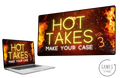 Hot Takes 3