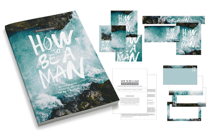 How to Be a Man: Discovering What It Means to Be a Disciple [Student Edition]