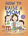 How To Raise A Mom