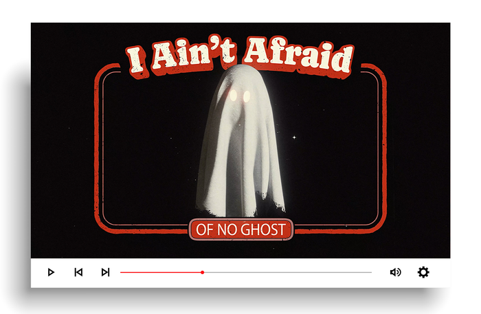 I Ain't Afraid Of No Ghost