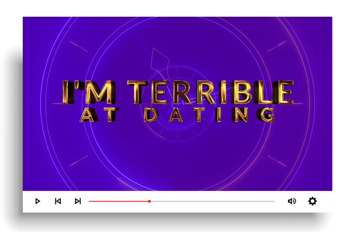 I'm Terrible At Dating