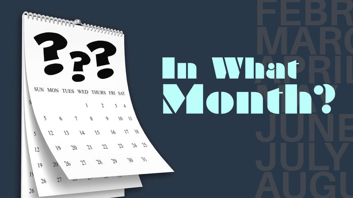 In What Month?