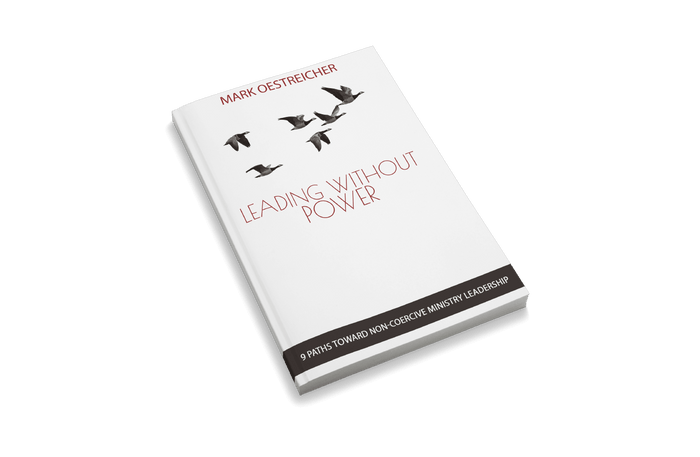 Leading Without Power: 9 Paths Toward Non-Coercive Ministry Leadership