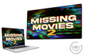 Missing Movies 2