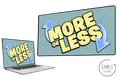 More or Less