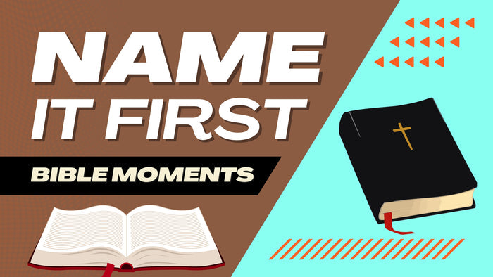 Name It First: Bible Moments