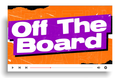 Off The Board