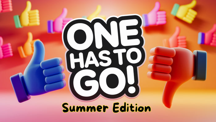 One Has To Go: Summer Edition