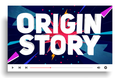 Origin Story