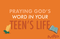 Parenting Cards | Praying God’s Word In Your Teen’s Life
