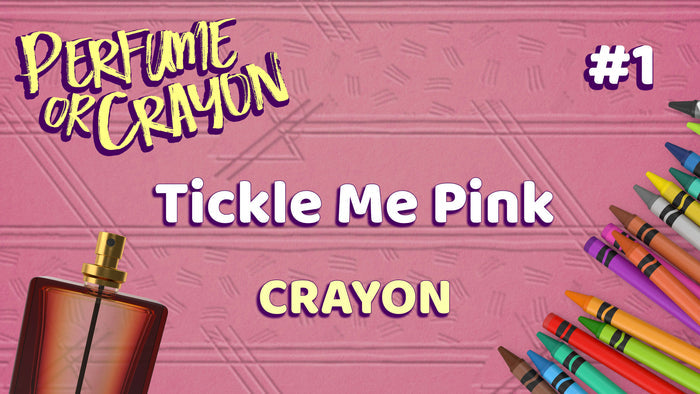 Perfume or Crayon