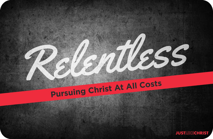 Relentless – DNOW / Retreat Study