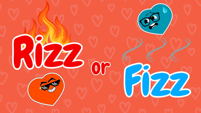 Rizz or Fizz