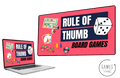 Rule of Thumb: Board Games