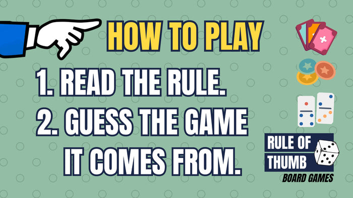 Rule of Thumb: Board Games