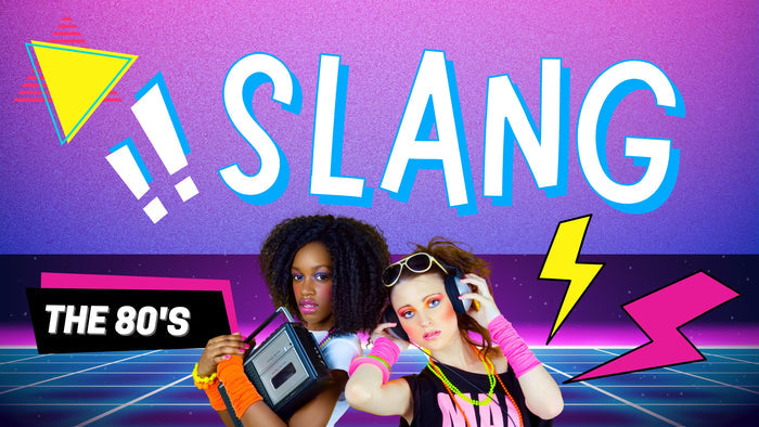 Slang: The 80s