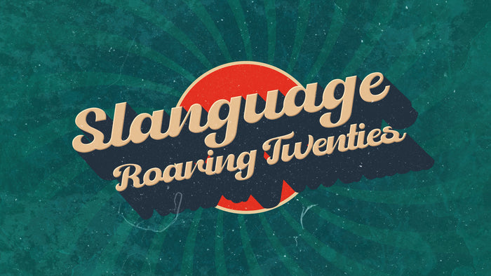 Slanguage: Roaring 20s Edition
