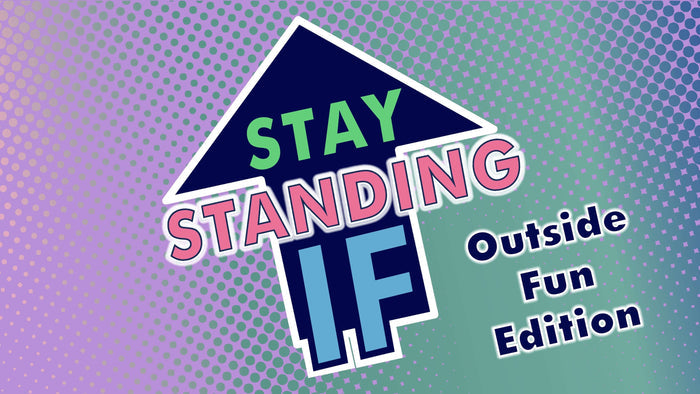 Stay Standing If: Outdoor Fun Edition