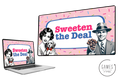 Sweeten The Deal