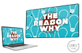 The Reason Why