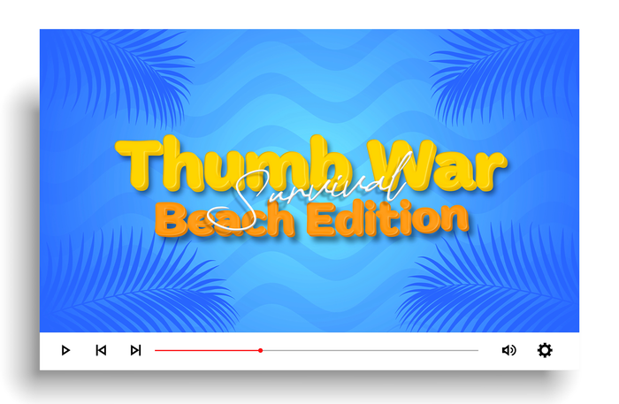 Thumb War Survival: Beach Edition
