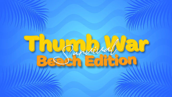Thumb War Survival: Beach Edition