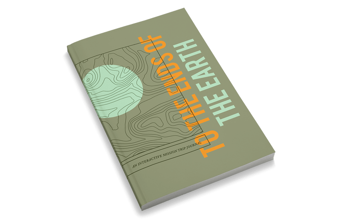 To The Ends Of The Earth: An Interactive Mission Trip Journal