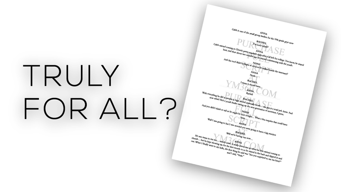 "Truly For All?" Script