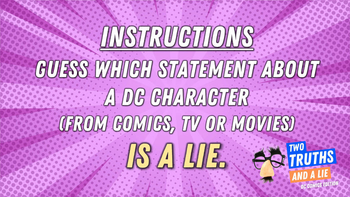 Two Truths And A Lie: DC Edition