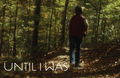 Until I Was