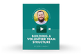 [Video Training] Building A Volunteer Team Structure