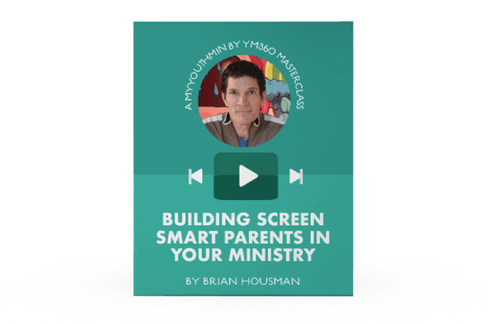 [Video Training] Building Screen Smart Parents In Your Ministry