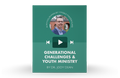 [Video Training] Generational Challenges & Youth Ministry