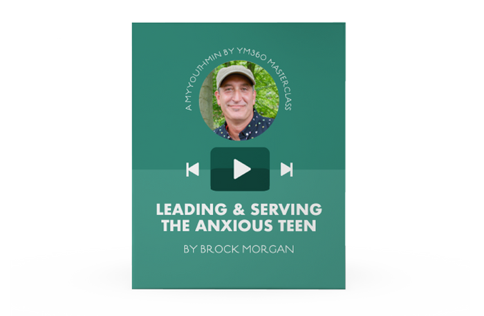[Video Training] Leading and Serving The Anxious Teen