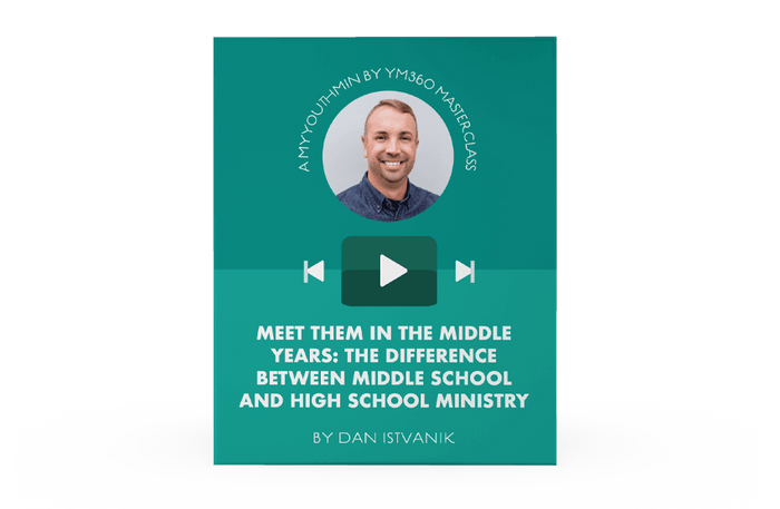 [Video Training] Meet Them in the Middle Years: The Difference Between Middle School and High School Ministry